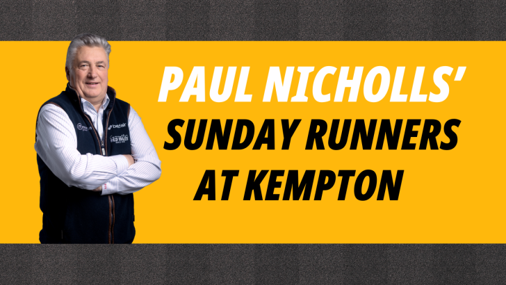 Paul Nicholls Sunday runners preview